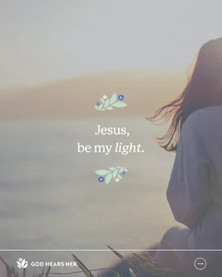 Since we have Jesus, we do not need to fear the darkness of the world. We have confidence that He is with us, bringing us His peace in every circumstance.

#GodHearsHer #Peace